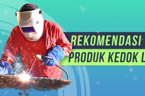 Kedok Las, Fungsi dan Rekomendasi Produknya