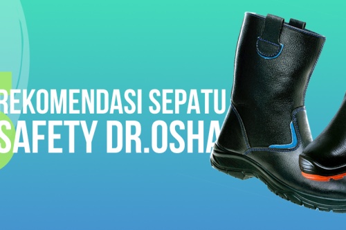 5 Rekomendasi Sepatu Safety Dr. Osha Terbaik Tahun 2022