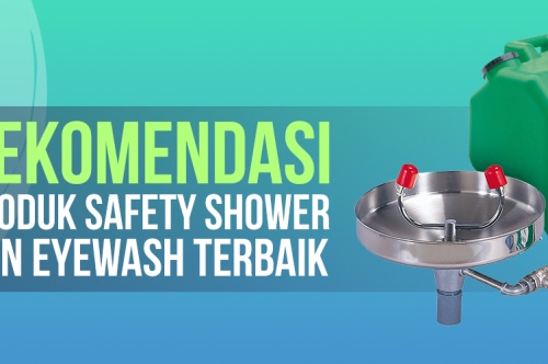 5 Rekomendasi Produk Safety Shower dan Eyewash Terbaik