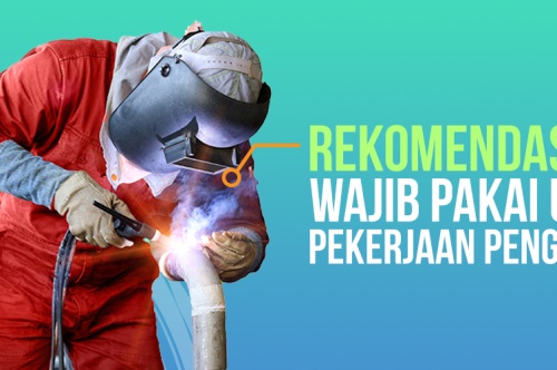 5 Rekomendasi APD Welder Wajib Pakai