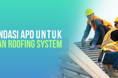 8 APD Bekerja di Ketinggian (Roofing System)