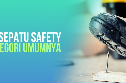 Fungsi Sepatu Safety dan Kategori Umumnya