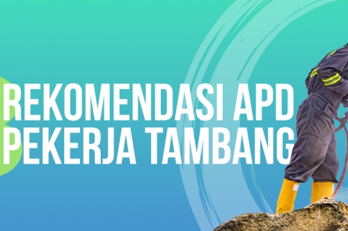 8 Rekomendasi APD Pekerja Tambang