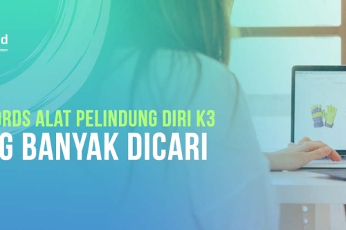 14 Keywords Alat Pelindung Diri K3 Paling Banyak Dicari