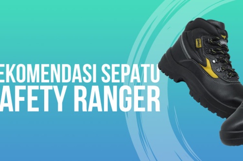 8 Rekomendasi Sepatu Safety Ranger Terbaik Tahun 2024 