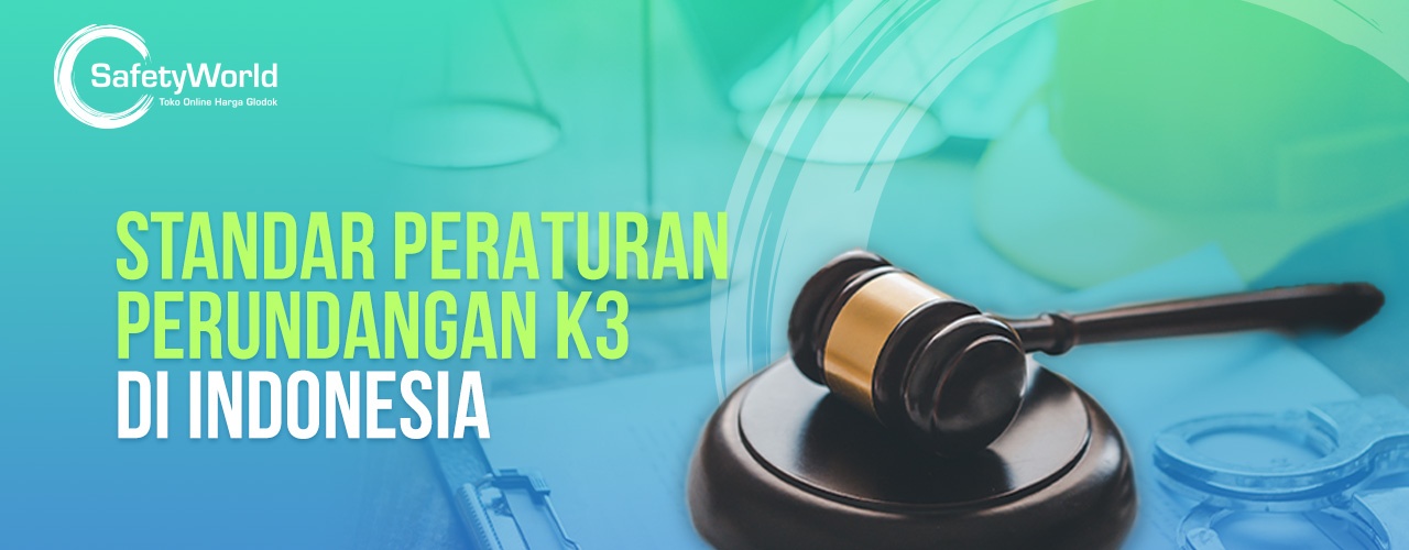 Standar Peraturan Perundagan K3 di Indonesia