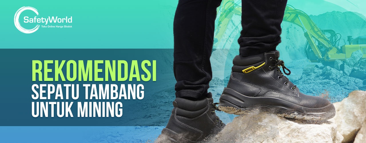 Rekomendasi Sepatu Tambang Untuk Mining