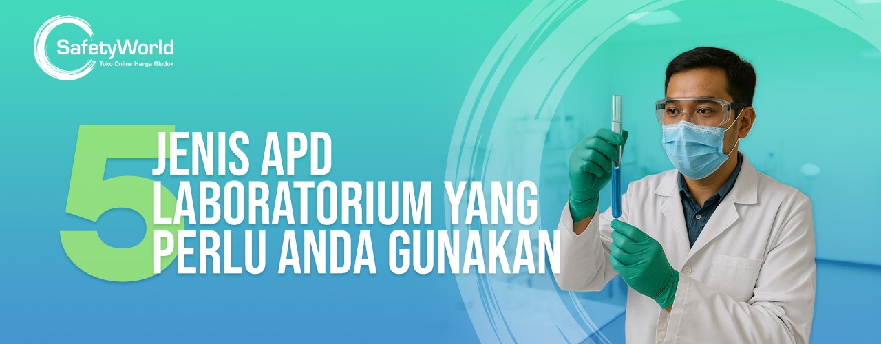 5 Jenis APD Laboratorium Yang Perlu Anda Gunakan  