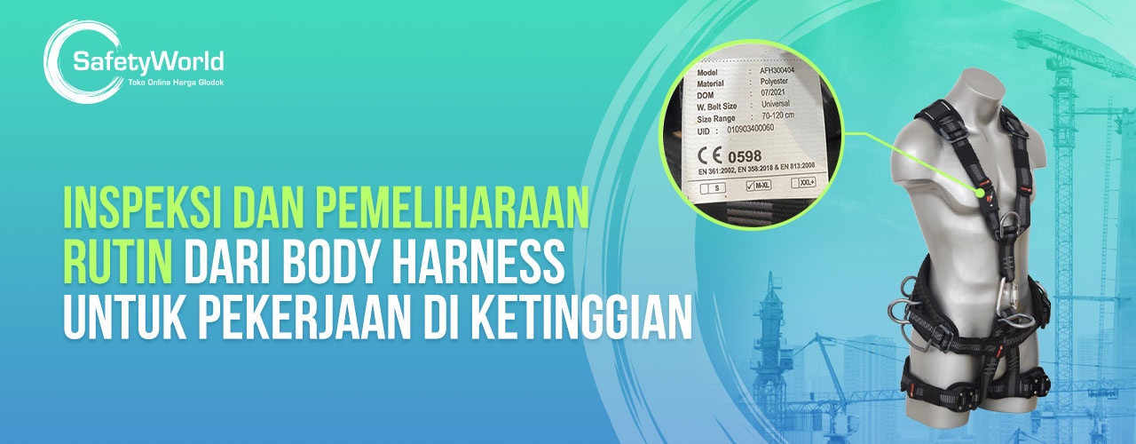 Inspeksi dan Pemeliharaan Rutin dari Body Harness untuk Pekerjaan di Ketinggian 