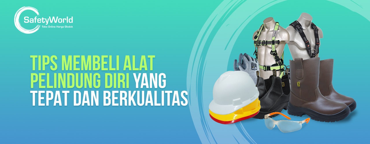 Tips Membeli Alat Pelindung Diri yang Tepat dan Berkualitas