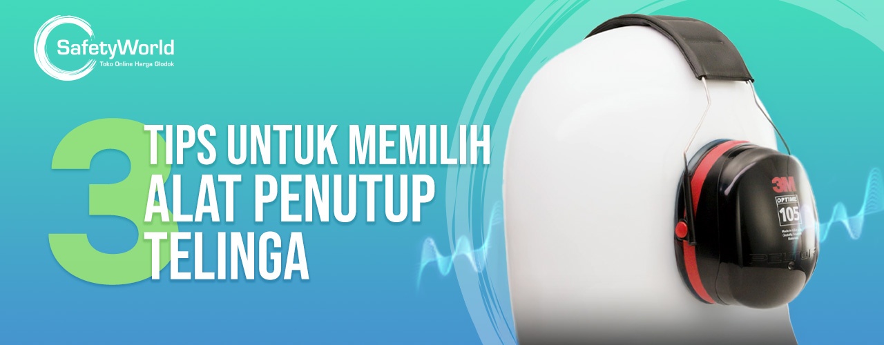 3 Tips Untuk Memilih Alat Penutup Telinga