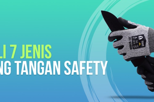 Kenali 7 Jenis Sarung Tangan Safety 