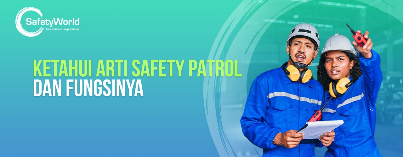 Ketahui Arti Safety Patrol dan Fungsinya 