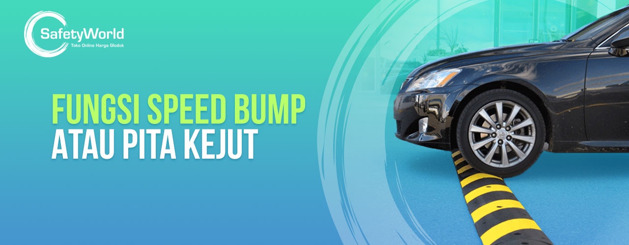Fungsi Speed Bump Atau Pita Kejut 