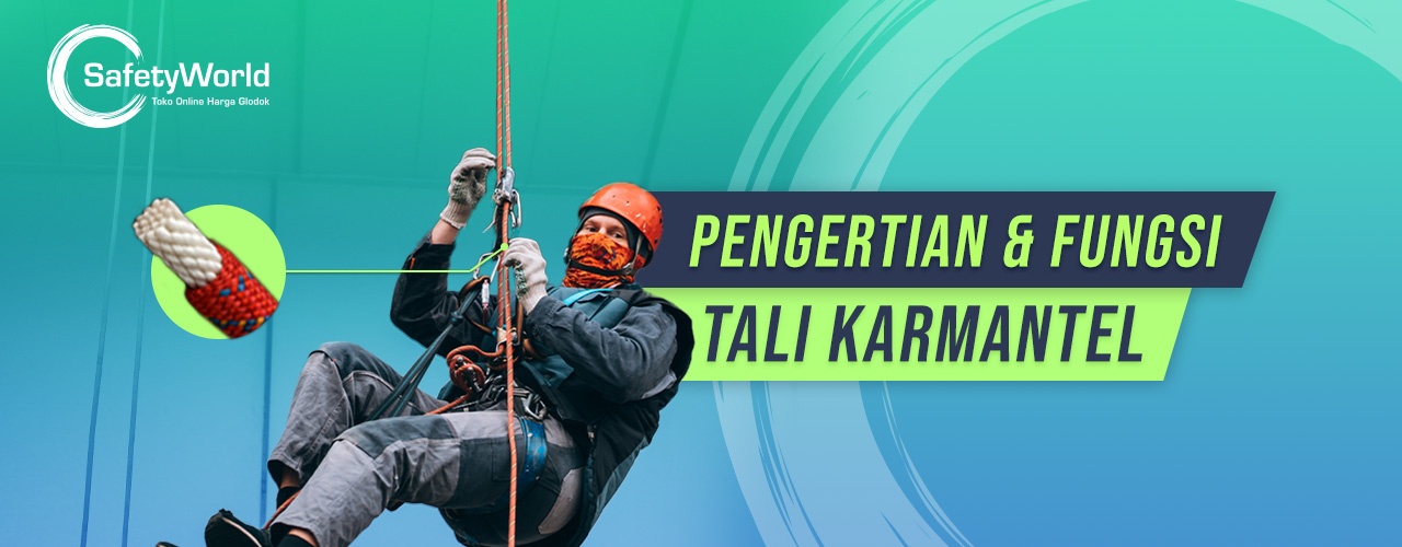 Pengertian Fungsi Tali Karmantel Untuk Penyelamatan 